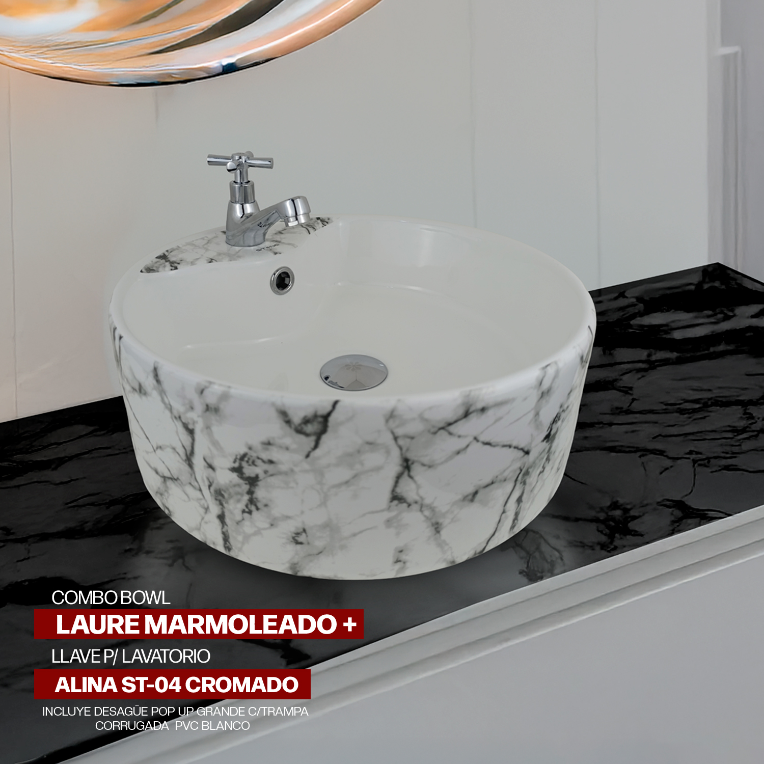 COMBO BOWL LAURE MARMOLEADO + LLAVE P/LAVATORIO ALINA ST-04 CROMADO + DESAGUE POP UP GRANDE CROMADO S/REBOSE P/BOWL CUERPO 10CM COLA 18 CM STONE