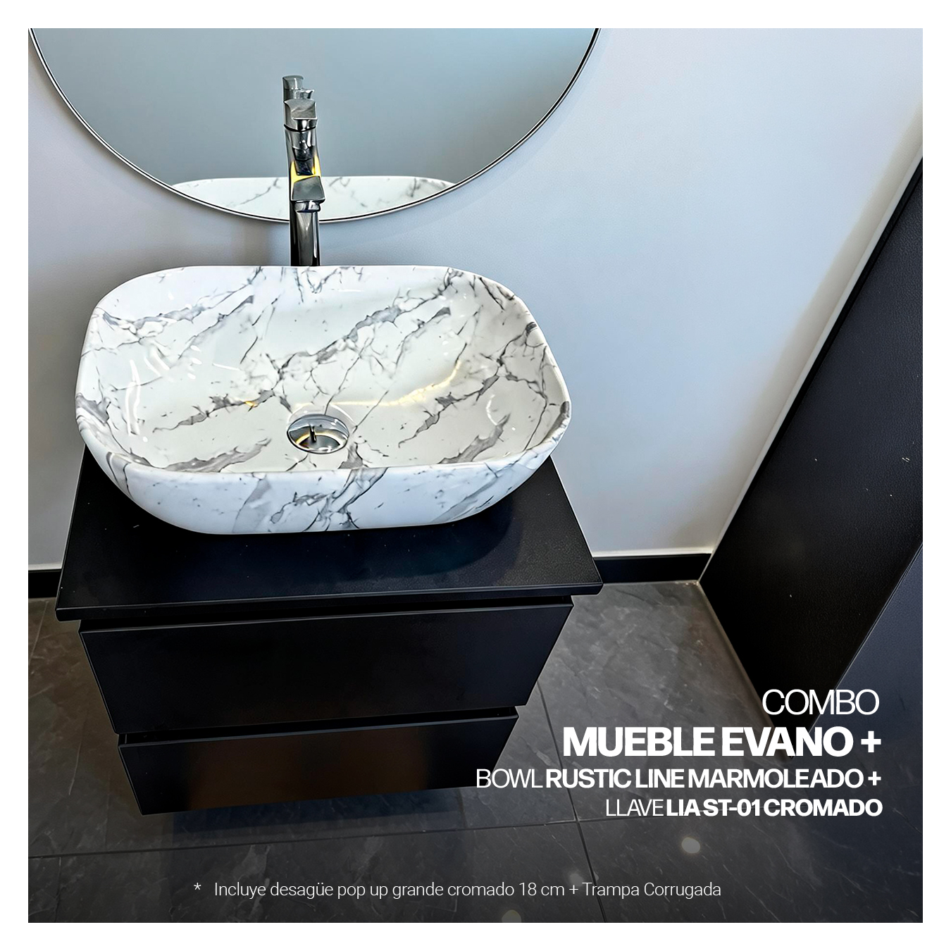 COMBO MUEBLE EVANO + BOWL RUSTIC LINE MARMOLEADO + LLAVE LIA ST-01 CROMADO + DESAGUE POP UP GRANDE CROMADO S/REBOSE + TRAMPA CORRUGADA UNIVERSAL PVC STONE (OFERTA) - Imagen 3